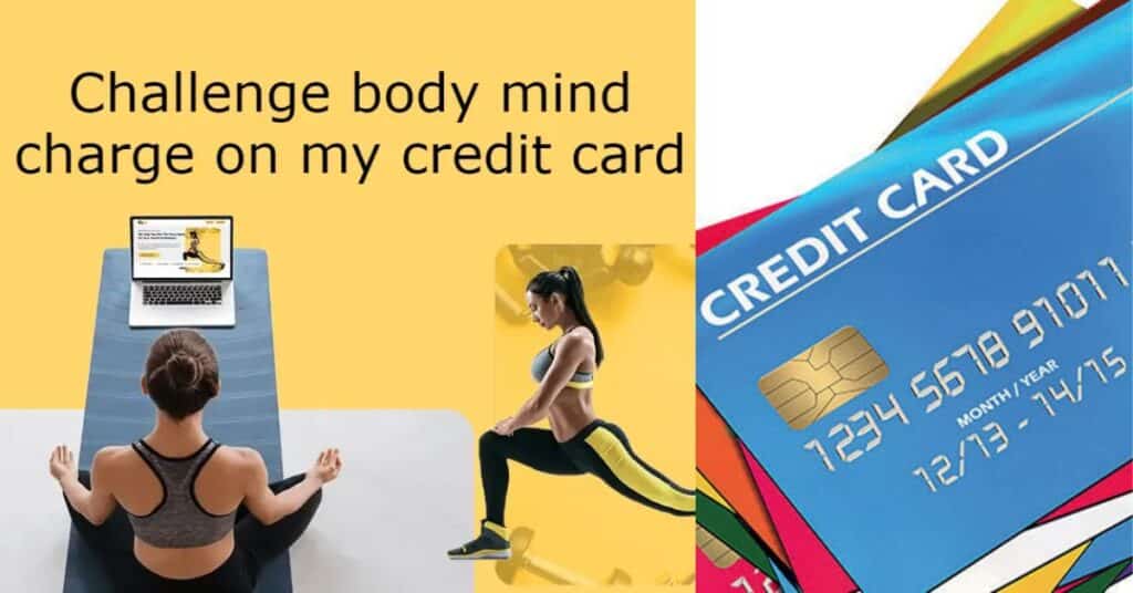 Challenge Body Mind charge on credit card