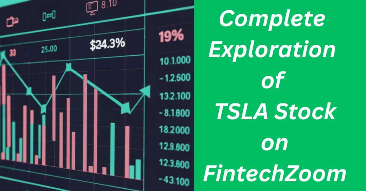 Complete Exploration of TSLA Stock on FintechZoom