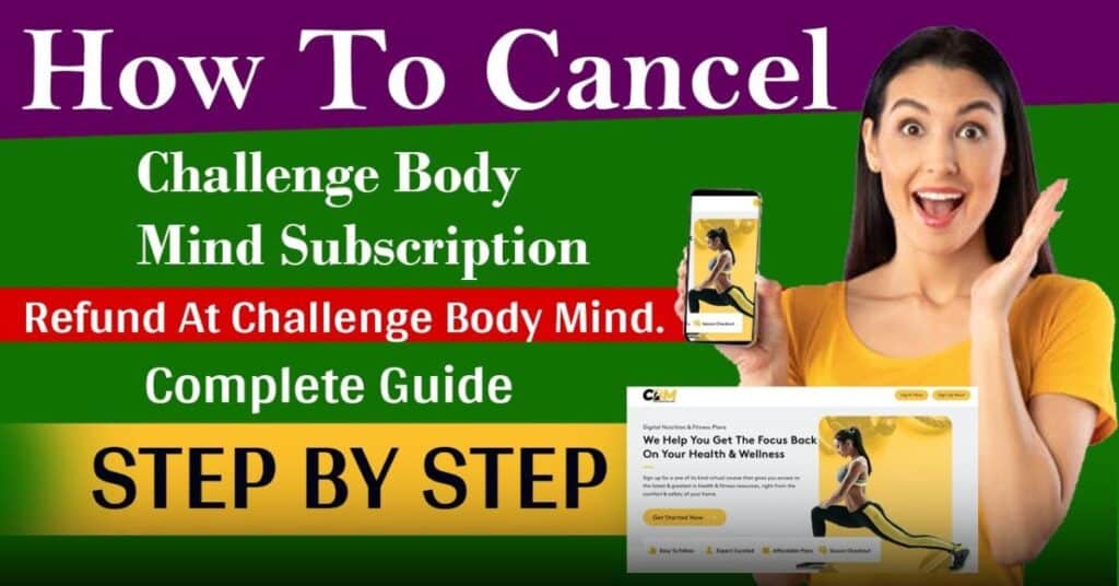 How do I cancel my Challenge Body Mind charge