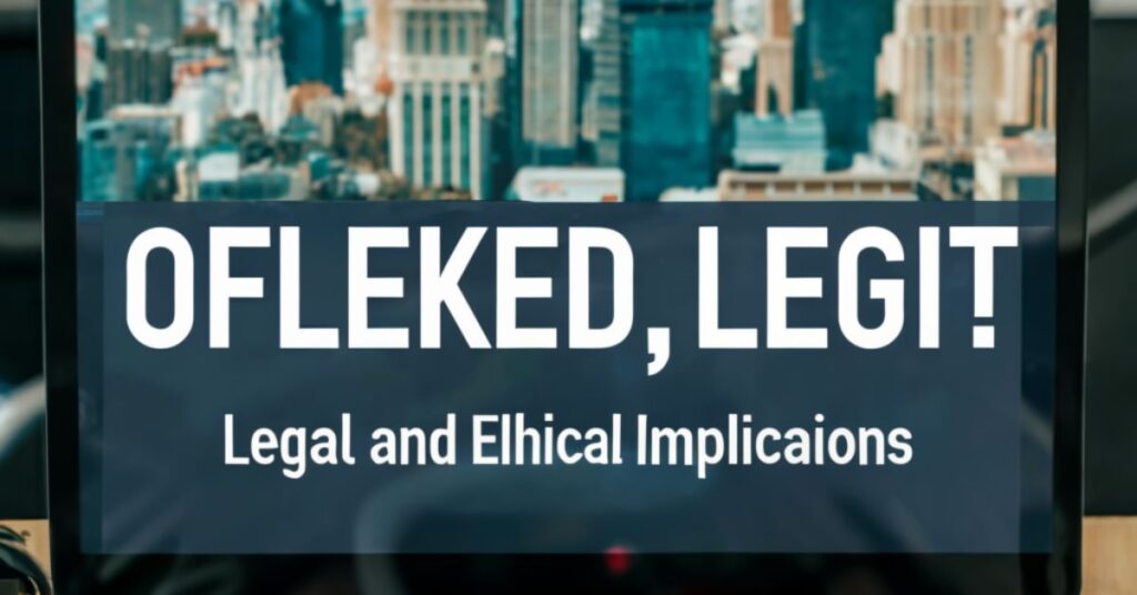 Ofleaked Legit Legal and Ethical Implications