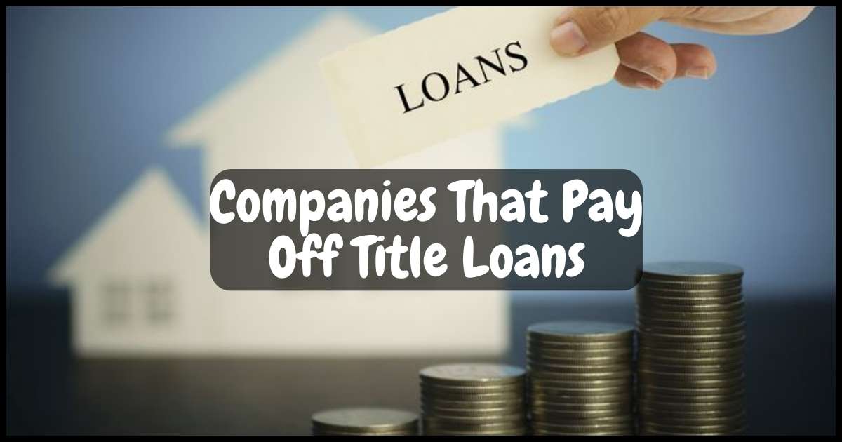 Companies That Pay Off Title Loans